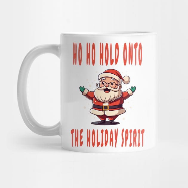 Ho Ho Hold onto the Holiday Spirit by Double You Store